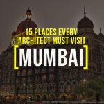 Places to visit in Mumbai for the travelling Architect - Rethinking The Future