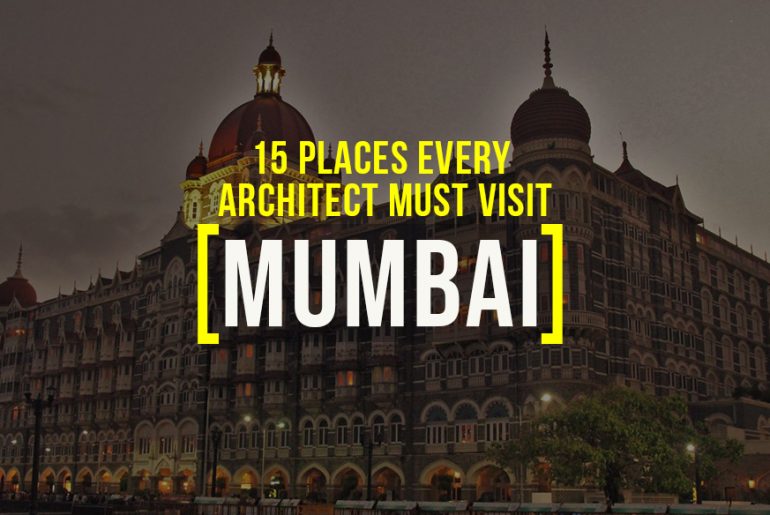 Places to visit in Mumbai for the travelling Architect - Rethinking The Future