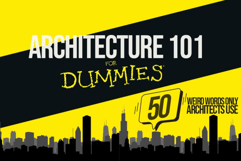 Architecture 101 For Dummies! -50 Weird Words Only Architects Use - Rethinking The Future