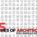 15 Types of Architects You Should Know - Rethinking The Future