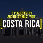 Places To Visit in Costa Rica for The Travelling Architect - Rethinking The Future