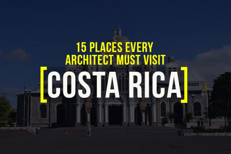 Places To Visit in Costa Rica for The Travelling Architect - Rethinking The Future