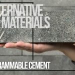 Alternative Materials - Programmable Cement - Rethinking The Future