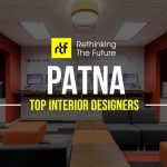 Interior Designer in Patna - Top 20 Interior Designers in Patna - Rethinking The Future