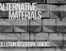 Alternative Materials - Pollution Absorbing Bricks - Rethinking The Future