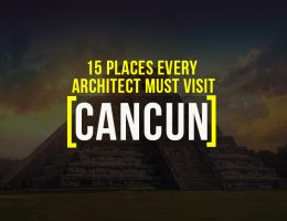 Places To Visit in Cancun For The Travelling Architect - Rethinking The Future