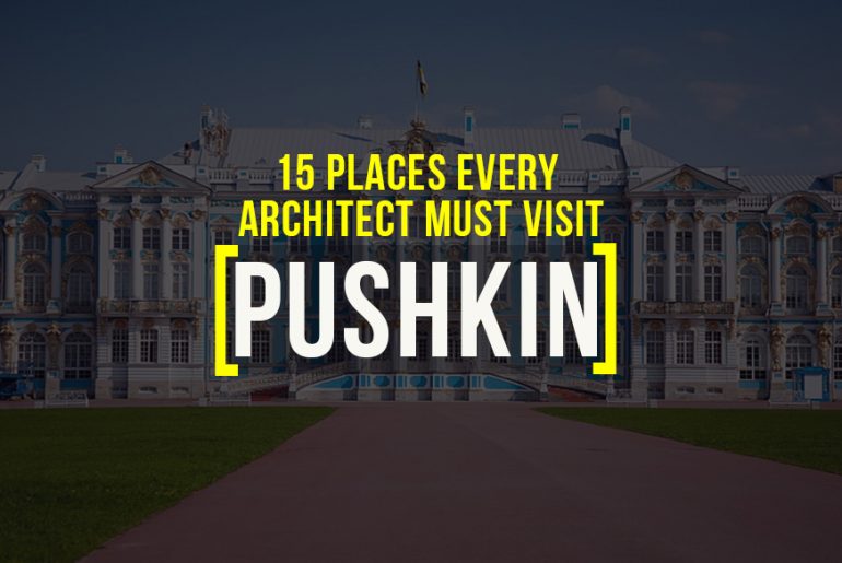 15 Places To Visit in Pushkin, Russia For The Travelling Architect - Rethinking The Future