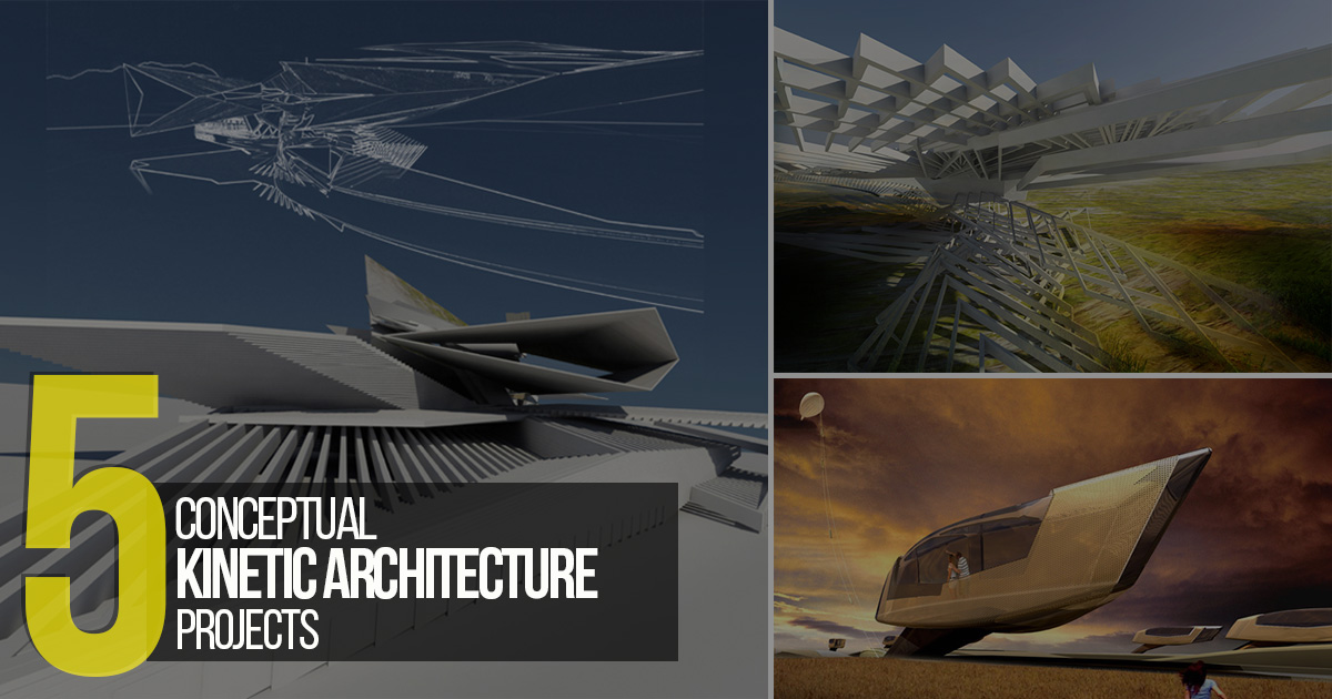 Conceptual Kinetic Architecture Projects That Did Not See The Light of ...