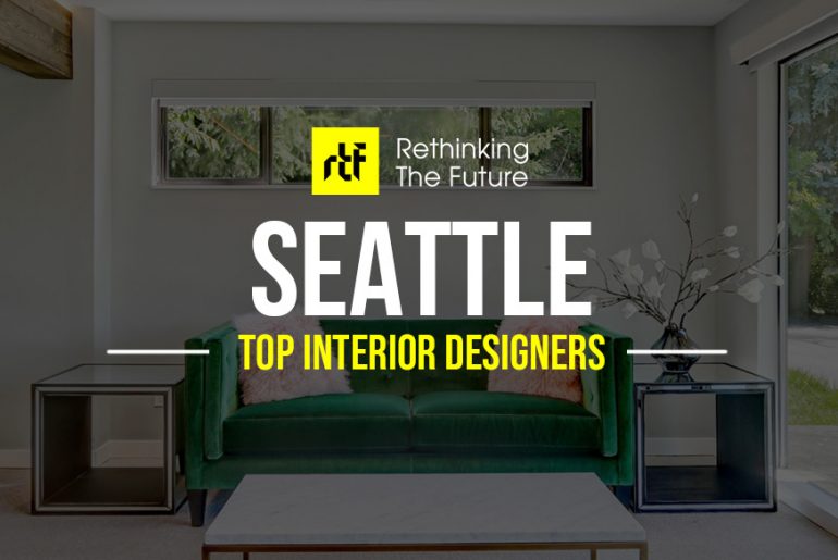 Interior Designer in Seattle- Top 40 Interior Designers in Seattle - Rethinking The Future