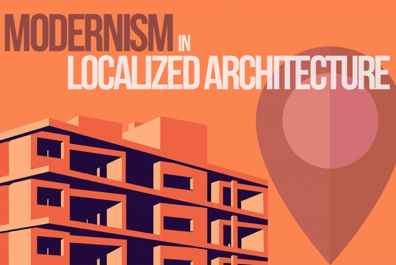 How Can Modernism Be Inculcated In Localised Architecture - Rethinking The Future