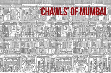 The Inception And Evolution of Chawls of Mumbai - Rethinking The Future