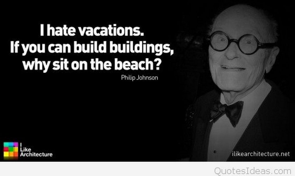 famous Quotes of Architecture- Philip Johnson -4