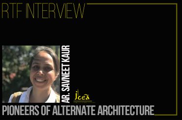An Interview With Pioneers of Alternate Architecture - Ar. Savneet Kaur - Rethinking The Future