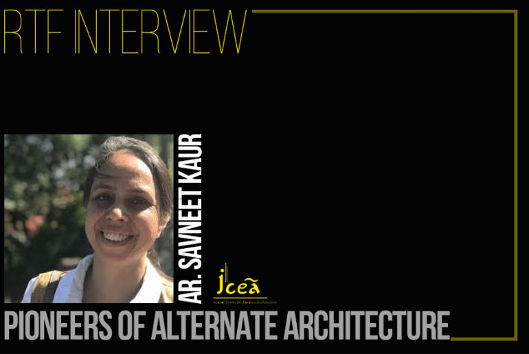 An Interview With Pioneers of Alternate Architecture - Ar. Savneet Kaur - Rethinking The Future