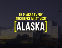 15 Places To Visit In Alaska For The Travelling Architect