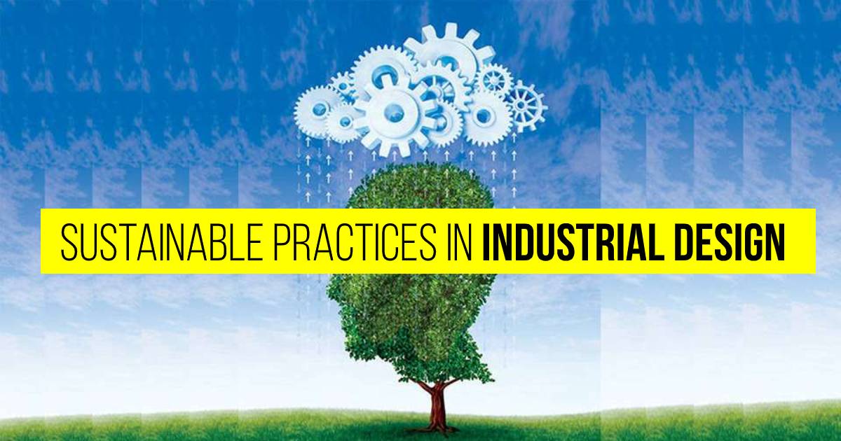 Sustainable Practices in Industrial Design - RTF | Rethinking The Future