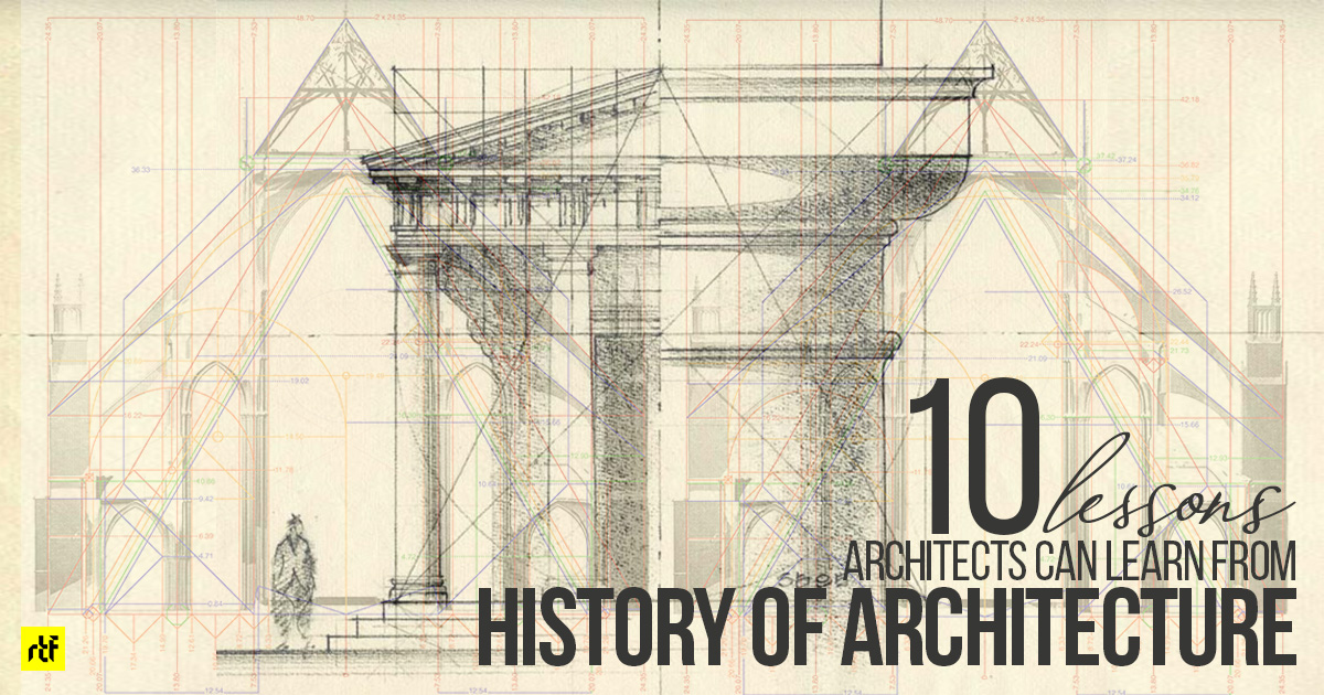 10 Lessons Architects Can Learn From History of Architecture - RTF