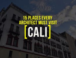 15 Places to Visit in Cali For The Travelling Architect - Rethinking The Future