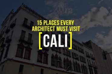 15 Places to Visit in Cali For The Travelling Architect - Rethinking The Future