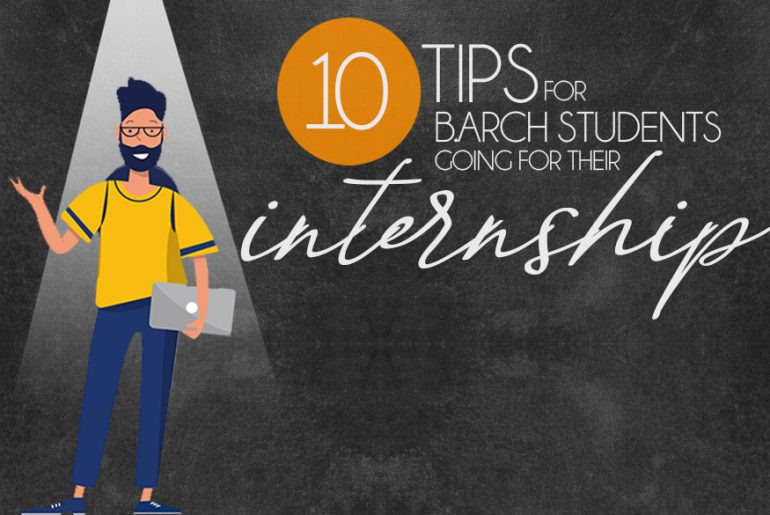 10 Tips For B.Arch Students Going For Their Internship - Rethinking The Future