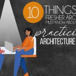 10 Things Fresher Architects Must Know About Practicing Architecture - Rethinking The Future