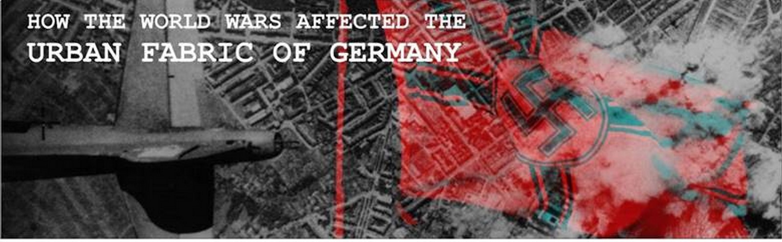 How the World Wars affected the urban fabric of Germany - Sheet1