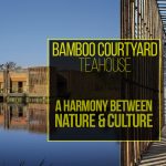Bamboo Courtyard Teahouse by HWCD Associates - Rethinking The Future