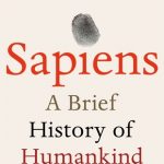 Sapiens, A Brief History of Mankindby Yuval Noah Harari