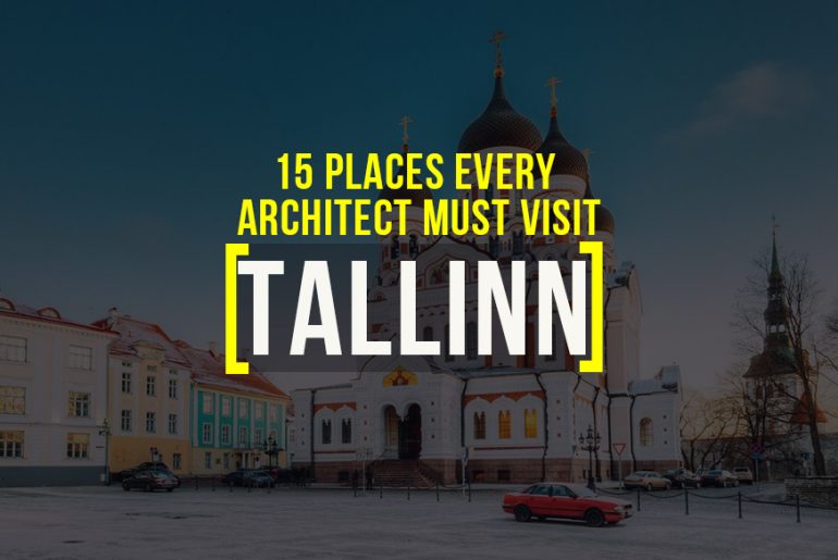 15 Places To Visit in Tallinn For The Travelling Architect - Rethinking The Future