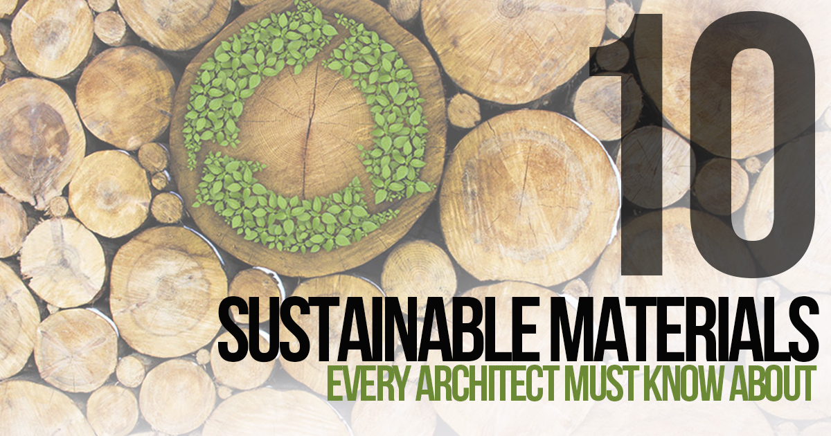 10 Sustainable Materials Every Architect Must Know - RTF