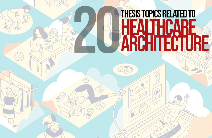 healthcare architecture thesis topics