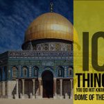 10 Things You Didn't Know About Dome of the Rock In Jerusalem