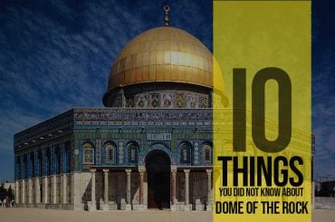 10 Things You Didn't Know About Dome of the Rock In Jerusalem