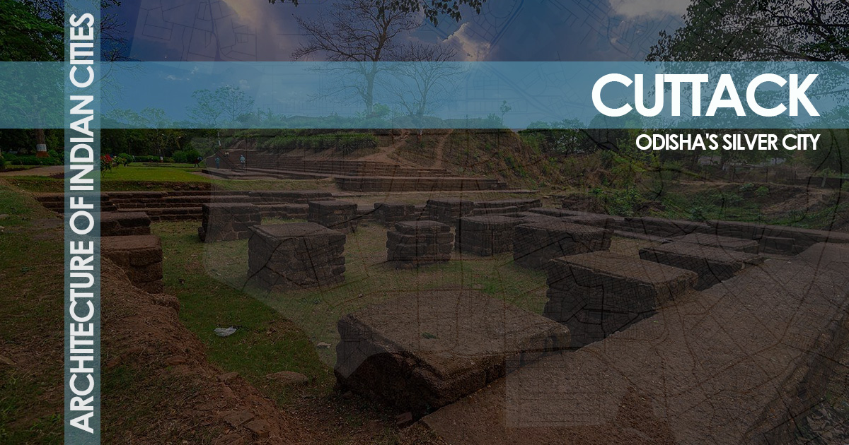 Architecture of Indian Cities—Cuttack: Odisha's Silver City - RTF ...