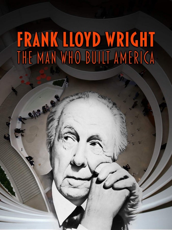 Movies for Architects: Frank Lloyd Wright: Man Who Built America (2017)- Sheet1