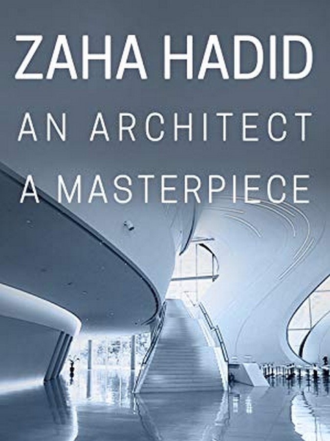Zaha Hadid: An Architect, A Masterpiece (Zaha Hadid: Una aruitecta, una obra maestra)