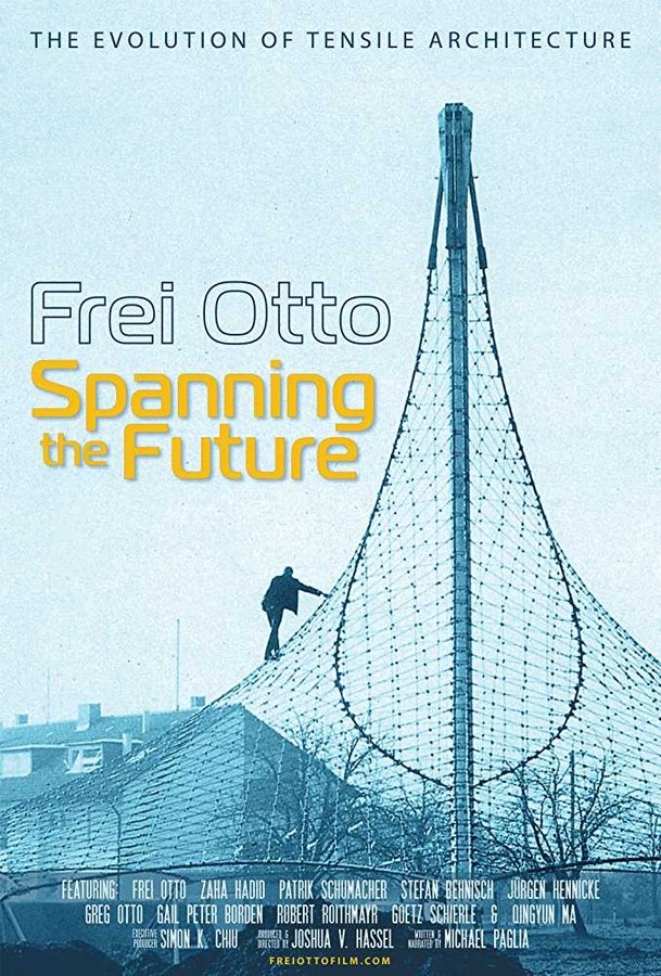 Frei Otto: Spanning The Future (Frei Otto: atravesando el futuro)