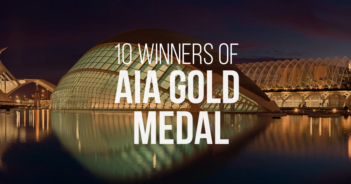 10 Winners of AIA Gold Medal - RTF | Rethinking The Future