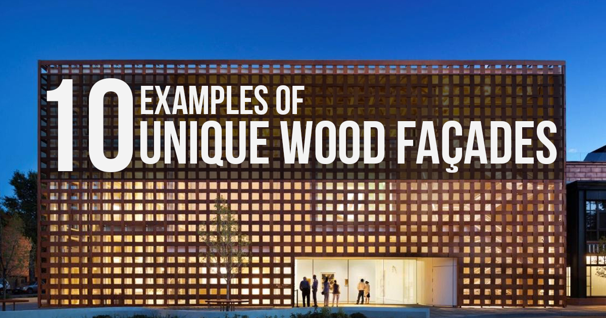10 Examples of Unique Wood Façades - RTF | Rethinking The Future
