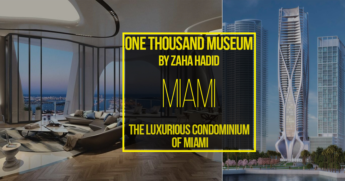 One Thousand Museum by Zaha Hadid: The luxurious condominium of Miami ...