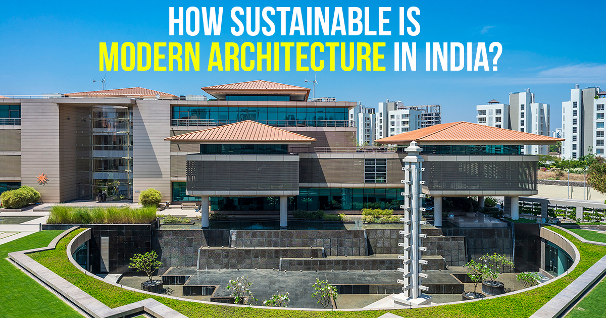 How sustainable is modern architecture in India - RTF
