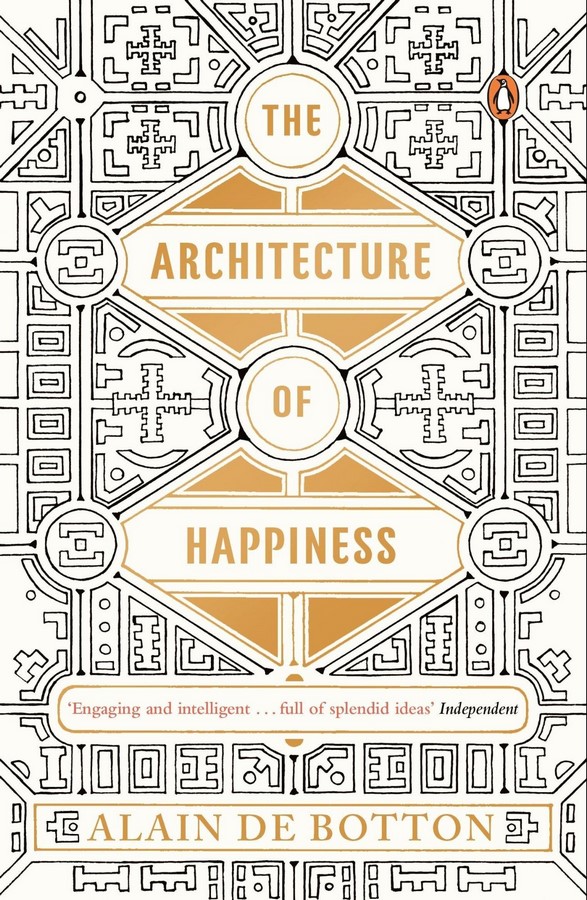Book in Focus: The Architecture of Happiness by Alain De Botton. - Sheet2