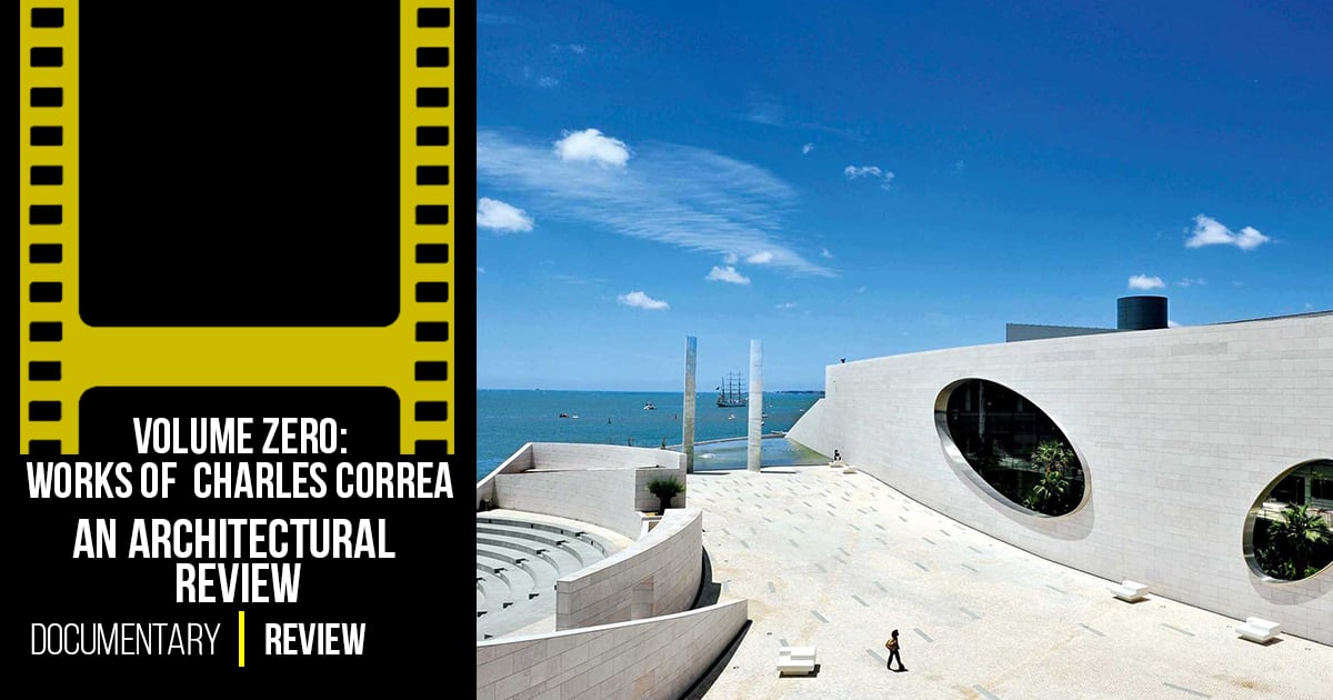Volume Zero Documentary for Architects: Volume Zero: Documentary on Charles Correa ...