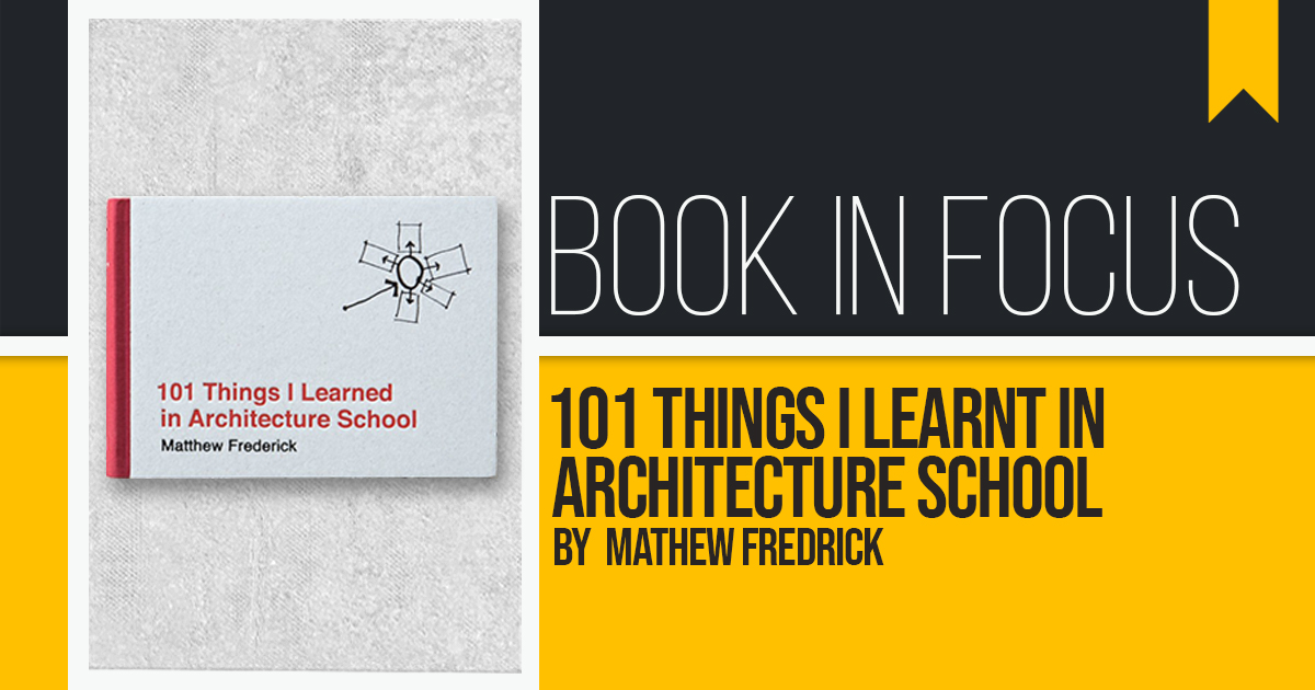 Book in Focus: 101 things I learnt in Architecture school by Mathew ...