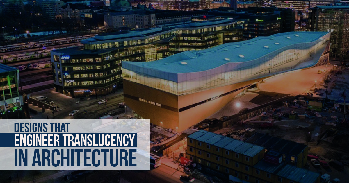 Transparency In Engineering Designs that Engineer Translucency in Architecture - RTF | Rethinking ...