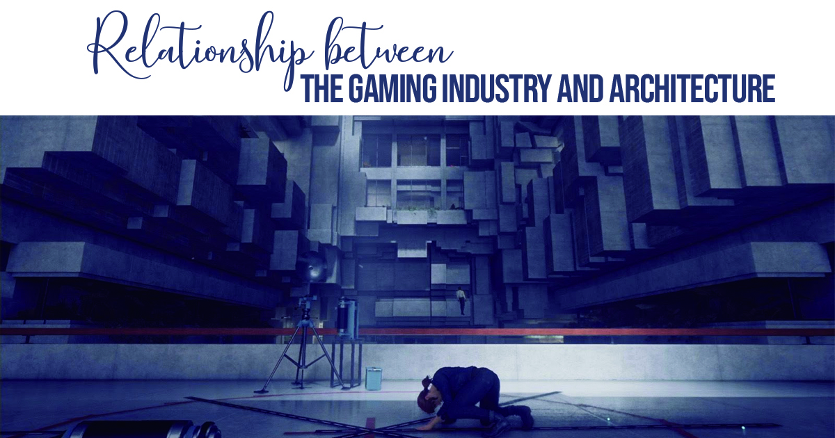 Relationship between the gaming industry and architecture - RTF
