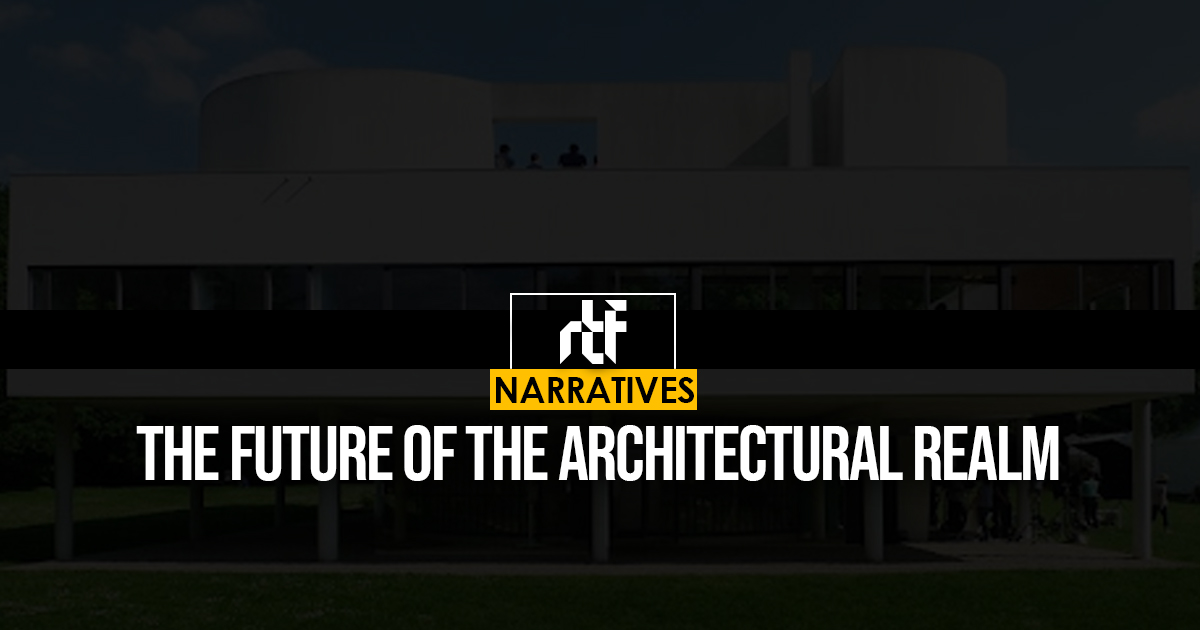 The Future of the Architectural Realm - RTF | Rethinking The Future