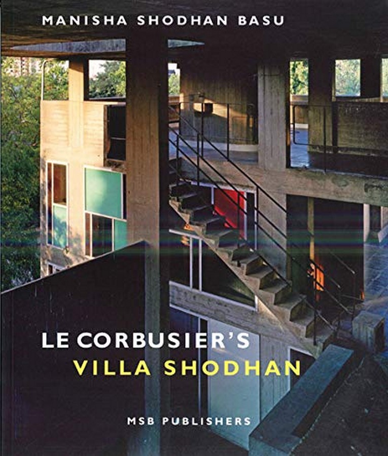 Book in Focus: Le Corbusier's Villa Shodhan by Manshia Shodhan Basu - Sheet1