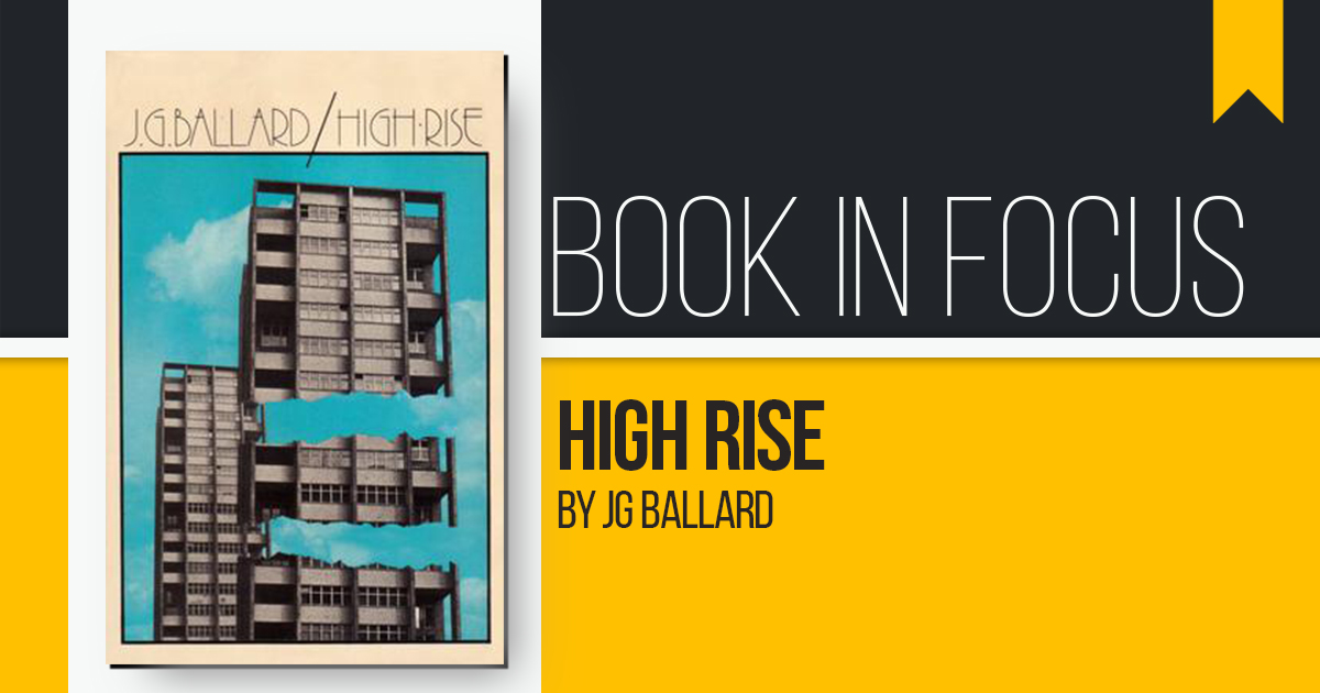 Ballard High R Rise Book in Focus: High-Rise by JG Ballard - RTF | Rethinking The Future