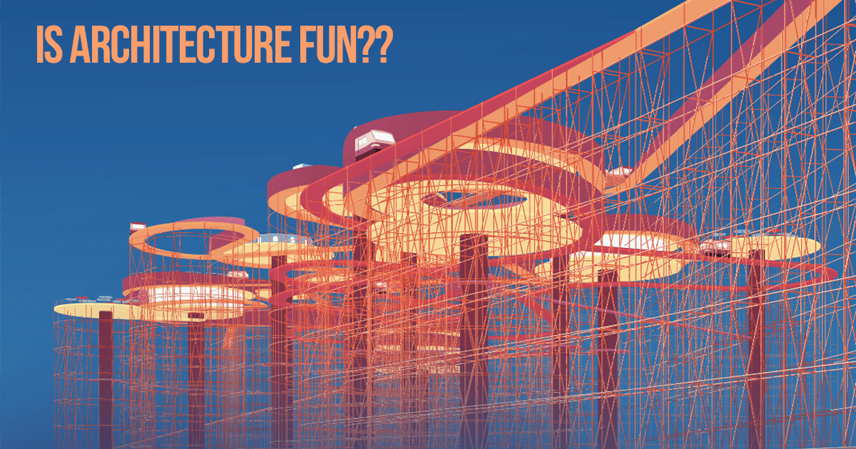 Is Architecture fun? - RTF | Rethinking The Future